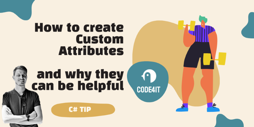 How to create Custom Attributes, and why they are useful &vert; Code4IT
