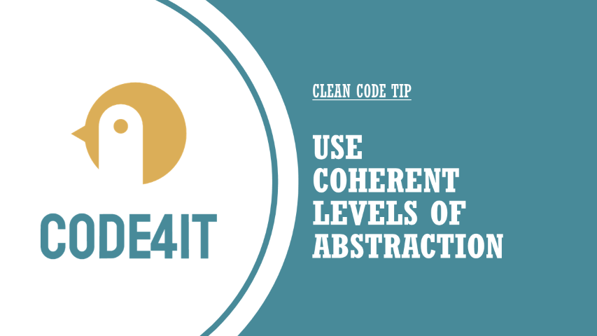 Methods should have a coherent level of abstraction &vert; Code4IT