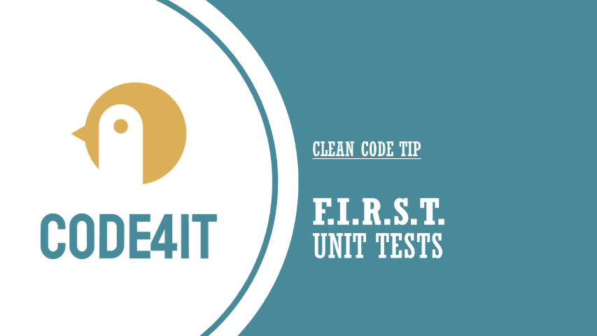 F.I.R.S.T. acronym for better unit tests &vert; Code4IT