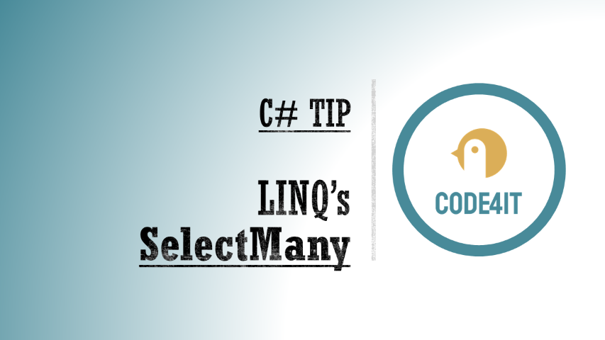 SelectMany in LINQ &vert; Code4IT