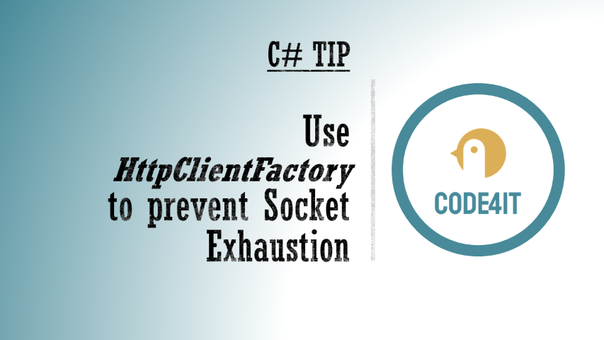 C# Tip: use IHttpClientFactory to generate HttpClient instances