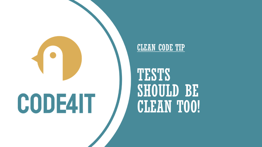 Tests should be even more well-written than production code &vert; Code4IT