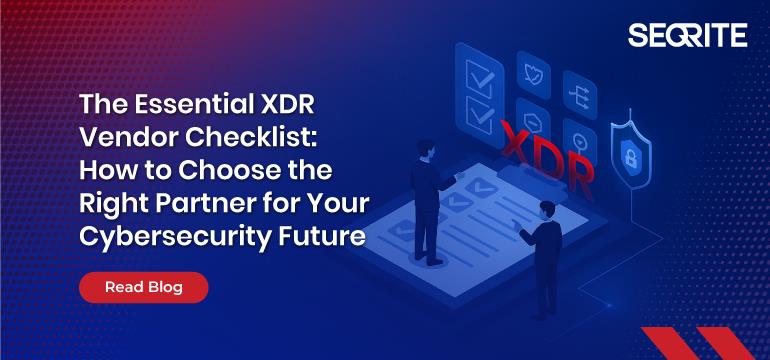 How to Choose the Top XDR Vendor for Your Cybersecurity Future